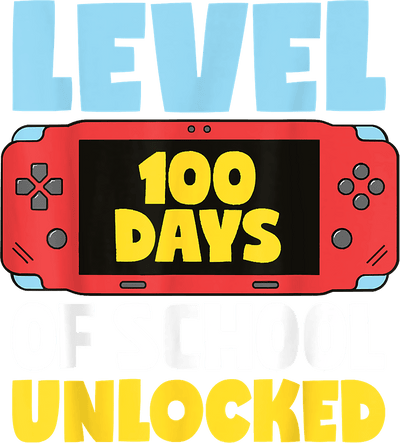 100 Days of School Level Unlocked DTF (direct-to-film) Transfer - Twisted Image Transfers