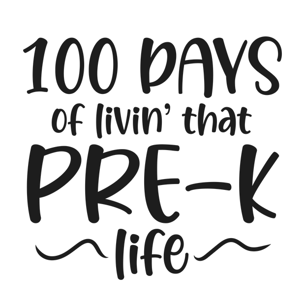 100 Days of School Pre K Life DTF (direct-to-film) Transfer