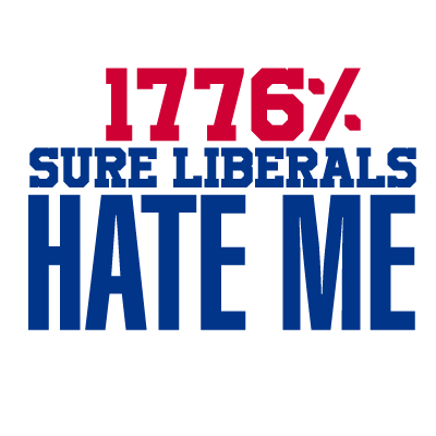 1176 Percent Sure Liberals Hate Me In Red And Blue 10 DTF (direct-to-film) Transfer