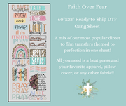 Faith Over Fear 60x22" DTF Ready to Ship Gang Sheet