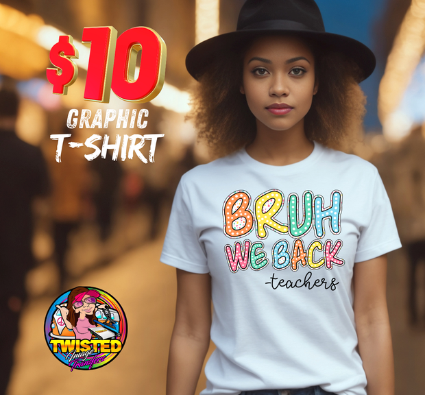 Bruh, We Back -Teachers T-shirt