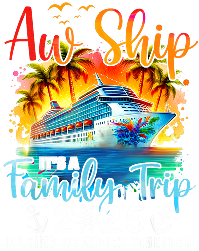 2025 Family Trip Aw Ship DTF (direct-to-film) Transfer