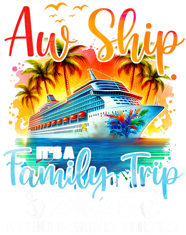 2025 Family Trip Aw Ship DTF (direct-to-film) Transfer