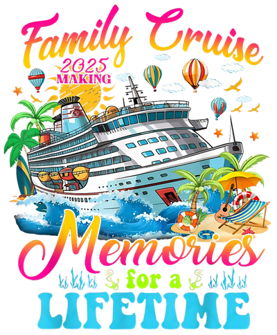 2025 Making Memories Cruise DTF (direct-to-film) Transfer