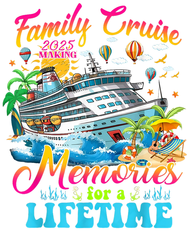 2025 Making Memories Cruise DTF (direct-to-film) Transfer