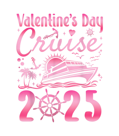 2025 Valentine's Day Cruise DTF (direct-to-film) Transfer