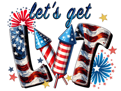 4th of July Let's Get Lit DTF (direct-to-film) Transfer