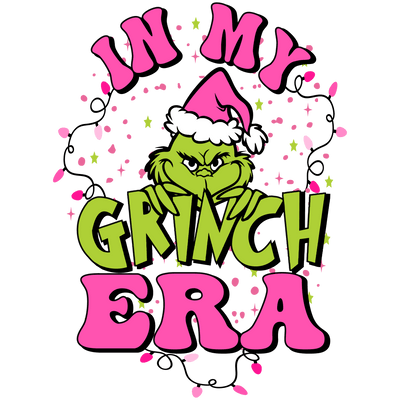 In My Grinch Era Direct to Film DTF Transfer - Twisted Image Transfers