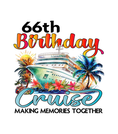 66th Birthday Cruise Floral DTF (direct-to-film) Transfer