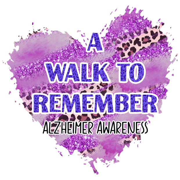 A Walk to Remember Alzheimer's Awareness DTF (direct to film) Transfer