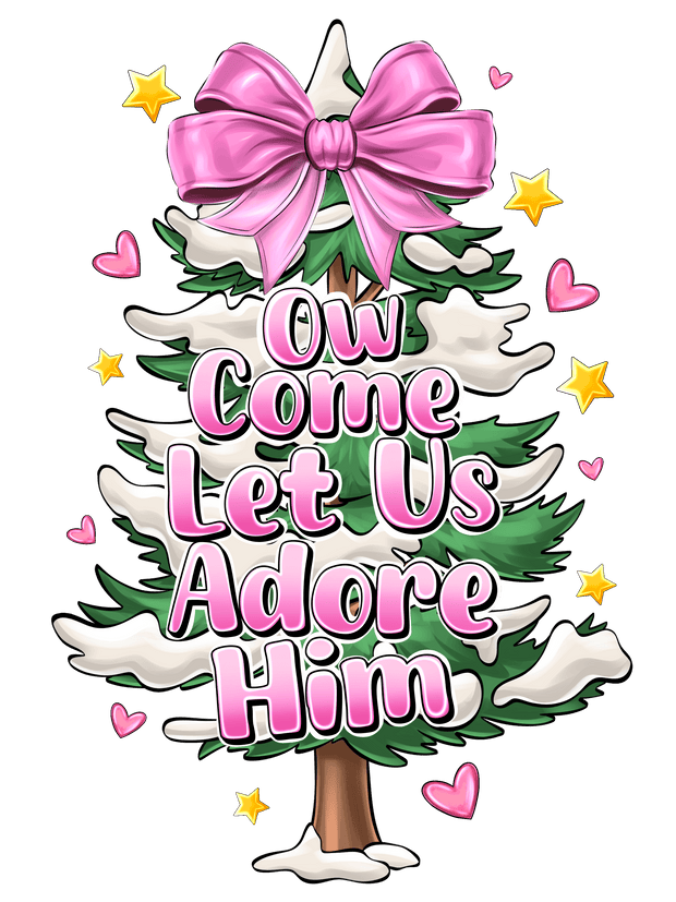 Adore Him in Pink Christmas Tree DTF (direct-to-film) Transfer