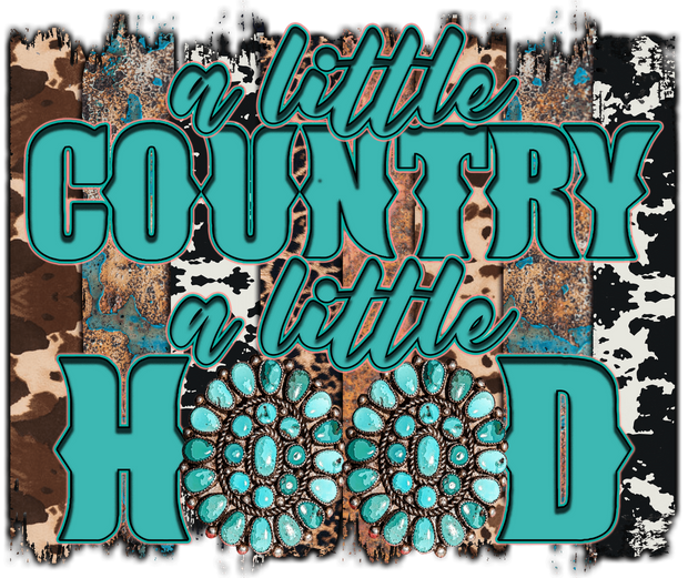 A little Country & Hood in Teal DTF (direct-to-film) Transfer