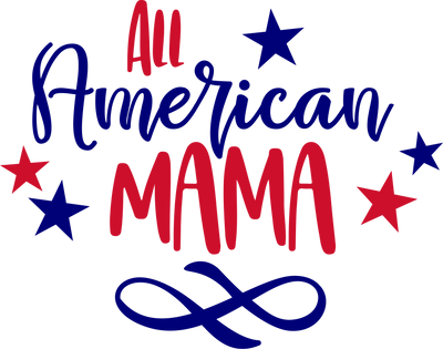 All American Mama with Big Font DTF (direct-to-film) Transfer