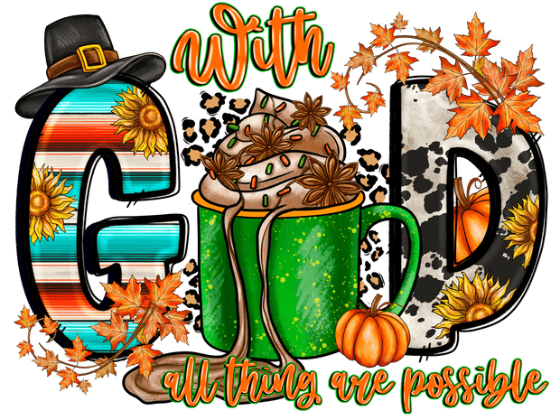 All Things are Possible GOD Fall Decor DTF (direct-to-film) Transfer