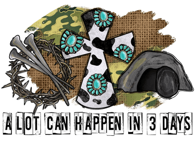 Alot can Happen in 3 Days Cow Print Cross DTF (direct-to-film) Transfer