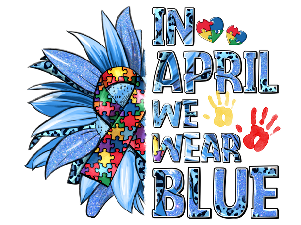 Autism In April We Wear Blue DTF(direct to film) Transfer