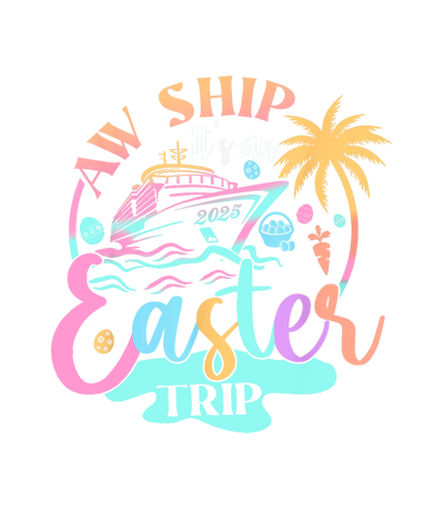 Aw Ship Easter Trip DTF (direct-to-film) Transfer