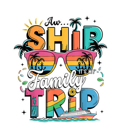 Aw Ship Family Trip 2025 DTF (direct-to-film) Transfer