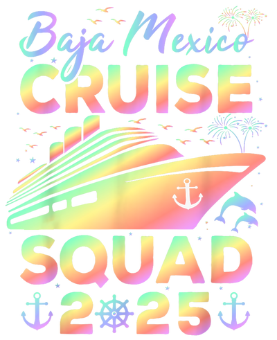 Baja Mexico Cruise Squad DTF (direct-to-film) Transfer