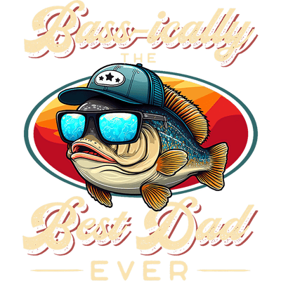 Bass-ically Best Dad DTF (direct-to-film) Transfer