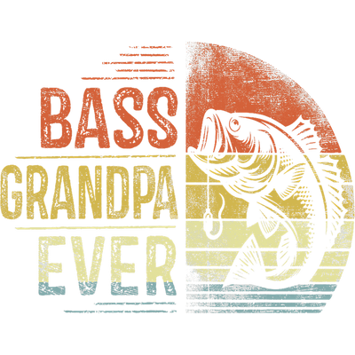 Bass Grandpa Ever DTF (direct-to-film) Transfer