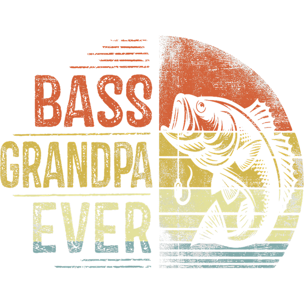 Bass Grandpa Ever DTF (direct-to-film) Transfer