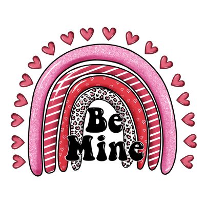 Be Mine Rainbow DTF Direct to Film Transfer - Twisted Image Transfers