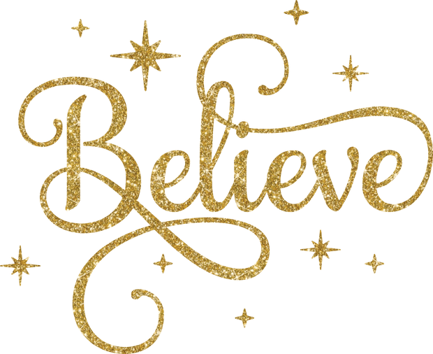 Believe 2 in Gold Direct to Film DTF Transfer - Twisted Image Transfers