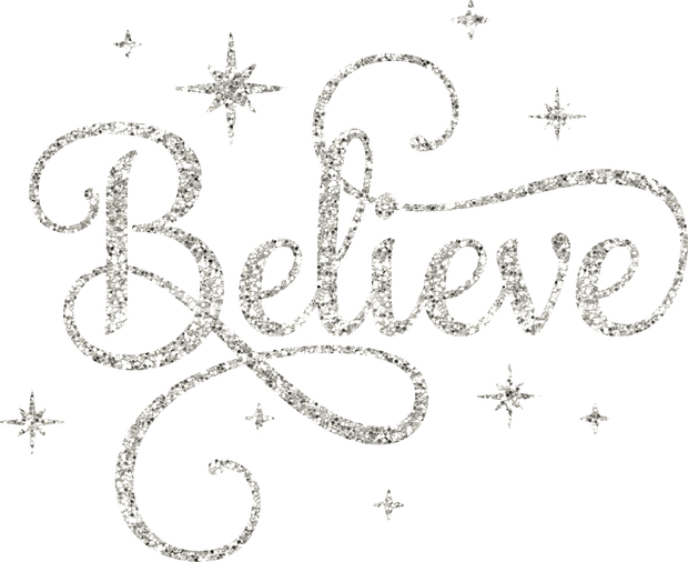 Believe 2 in Silver Direct to Film DTF Transfer - Twisted Image Transfers