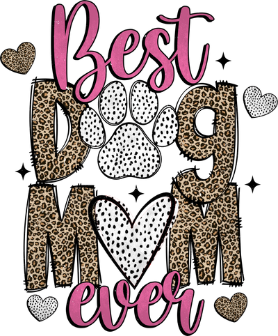 Best Dog Mom Ever Pink & Brown Font DTF (direct-to-film) Transfer