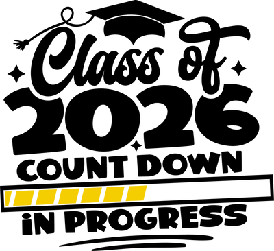 Black & Yellow Class of 2026 Count Down in Progress DTF (direct-to-film) Transfer