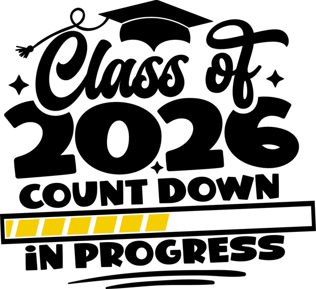 Black & Yellow Class of 2026 Count Down in Progress DTF (direct-to-film) Transfer