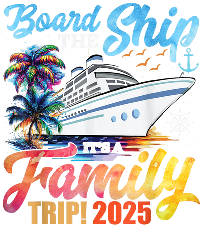 Board Ship 2025 Cruise DTF (direct-to-film) Transfer