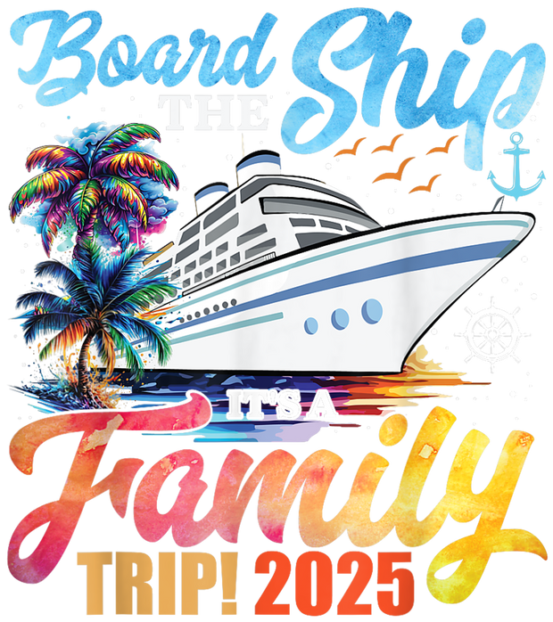 Board Ship 2025 Cruise DTF (direct-to-film) Transfer