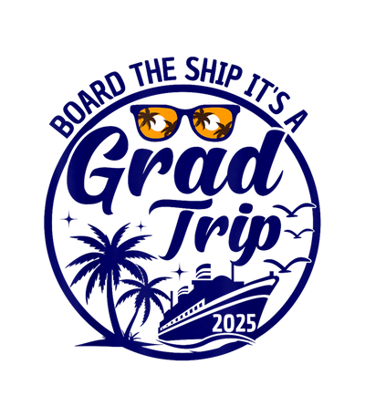 Board Ship Grad Trip DTF (direct-to-film) Transfer