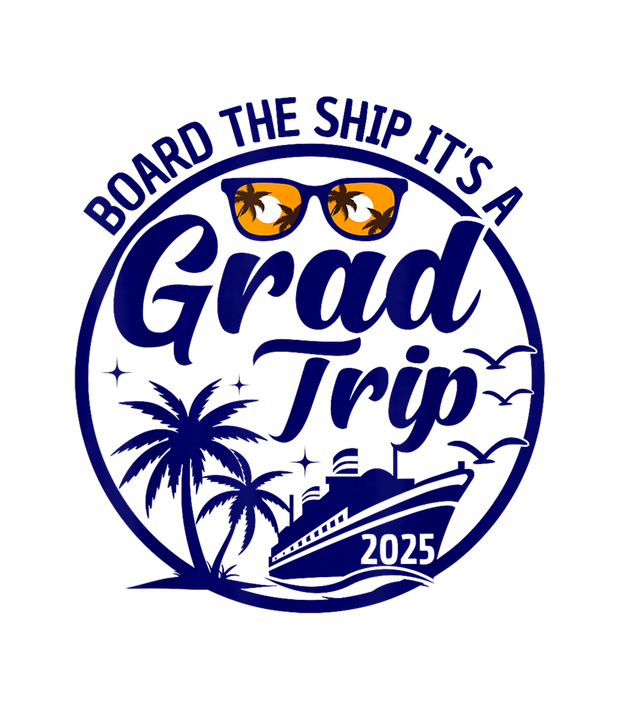 Board Ship Grad Trip DTF (direct-to-film) Transfer