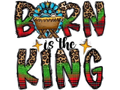 Born is the King Blue Jewels DTF (direct-to-film) Transfer