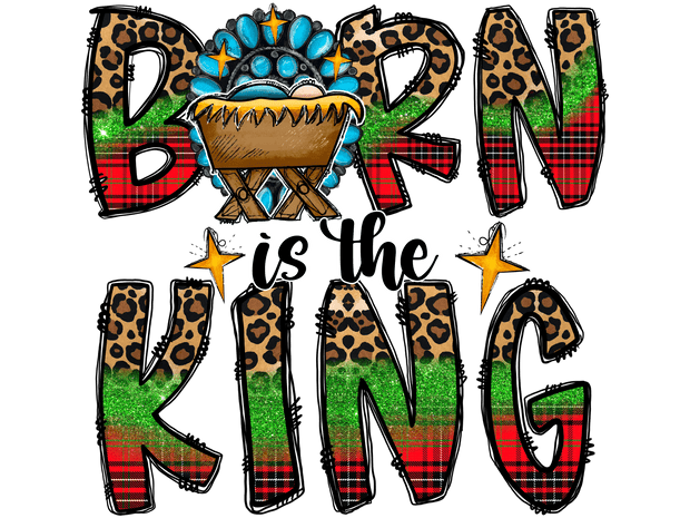 Born is the King Blue Jewels DTF (direct-to-film) Transfer