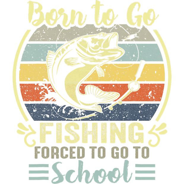 Born to go Fishing DTF (direct-to-film) Transfer