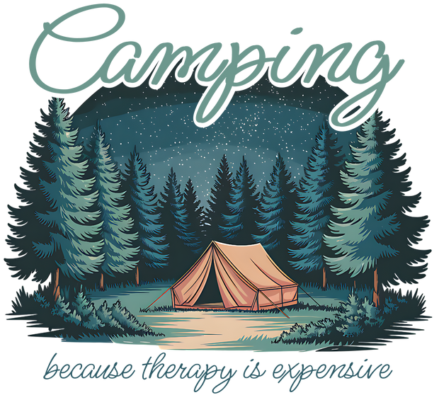 CAMPING BECAUSE THERAPY IS EXPENSIVE 2 DTF (direct-to-film) Transfer