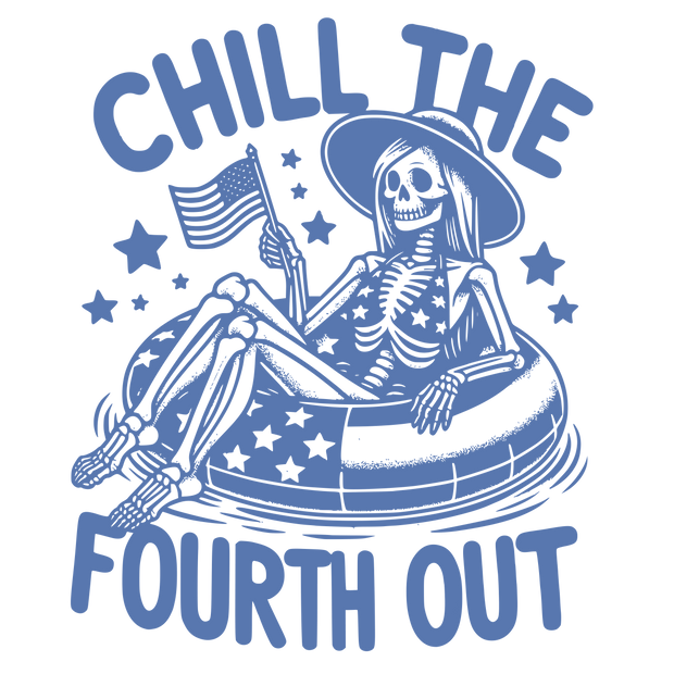 CHILL THE FOURTH OUT SKELETON BLUE DESIGN DTF (direct-to-film) Transfer