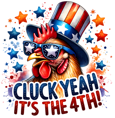 CLUCK YEAH ITS THE 4TH DTF (direct-to-film) Transfer