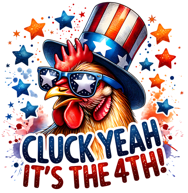 CLUCK YEAH ITS THE 4TH DTF (direct-to-film) Transfer