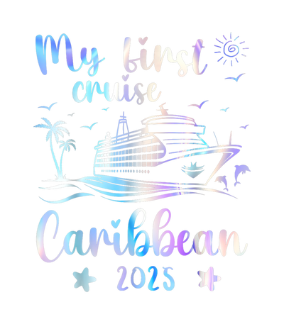 Caribbean 2025 1st Cruise DTF (direct-to-film) Transfer