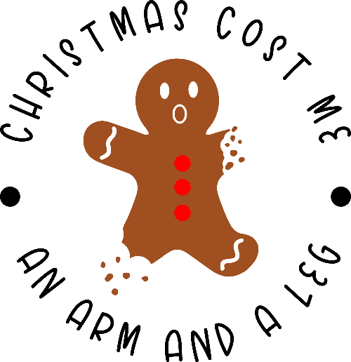 Christmas Cost Me An Arm And A Leg Gingerbread Man Christmas DTF (direct-to-film) Transfer
