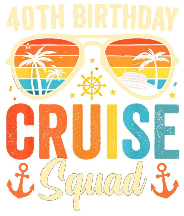 Cruise Squad 40th Birthday DTF (direct-to-film) Transfer