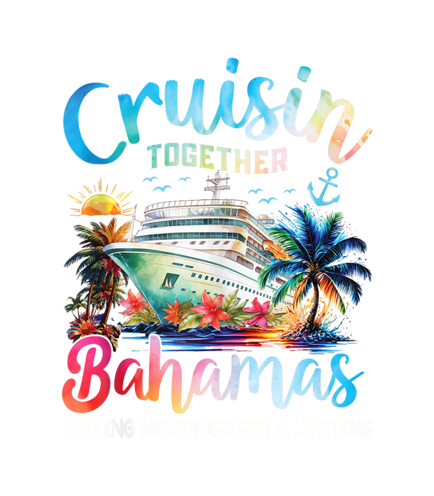 Cruisin Together Bahamas Vacation Family Bahamas Cruise 2025 DTF (direct-to-film) Transfer
