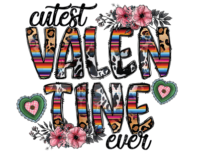 Cutest Valentine Ever In Southwestern Print With Hearts And Pink Floral DTF (direct-to-film) Transfer