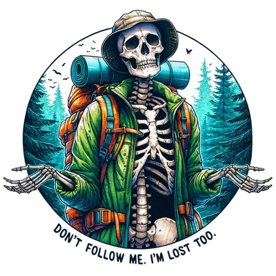 DONT FOLLOW ME IM LOST TOO SKELETON DTF (direct-to-film) Transfer