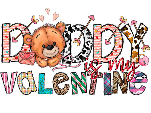 Daddy Is My Valentine In Multi Color Font With Teddy Bear DTF (direct-to-film) Transfer